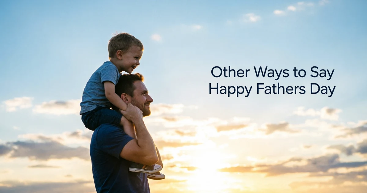 other ways to say happy fathers day